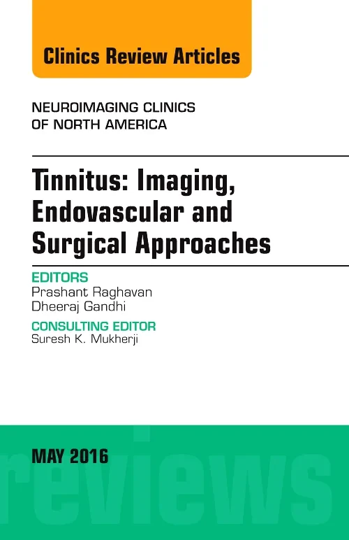 Coperta cărții "Tinnitus: Imaging, Endovascular and Surgical Approaches, An issue of Neuroimaging Clinics of North America" de autor necunoscut