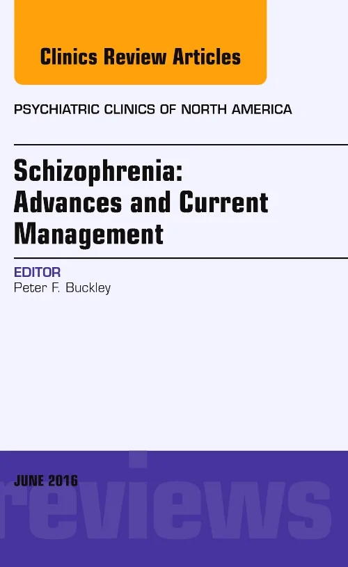 Coperta cărții "Schizophrenia: Advances and Current Management, An Issue of Psychiatric Clinics of North America" de autor necunoscut