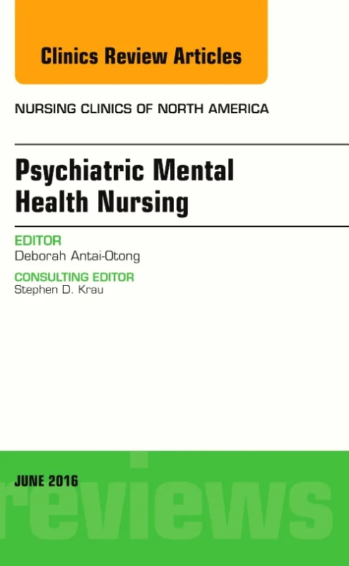 Coperta cărții "Psychiatric Mental Health Nursing, An Issue of Nursing Clinics of North America" de autor necunoscut