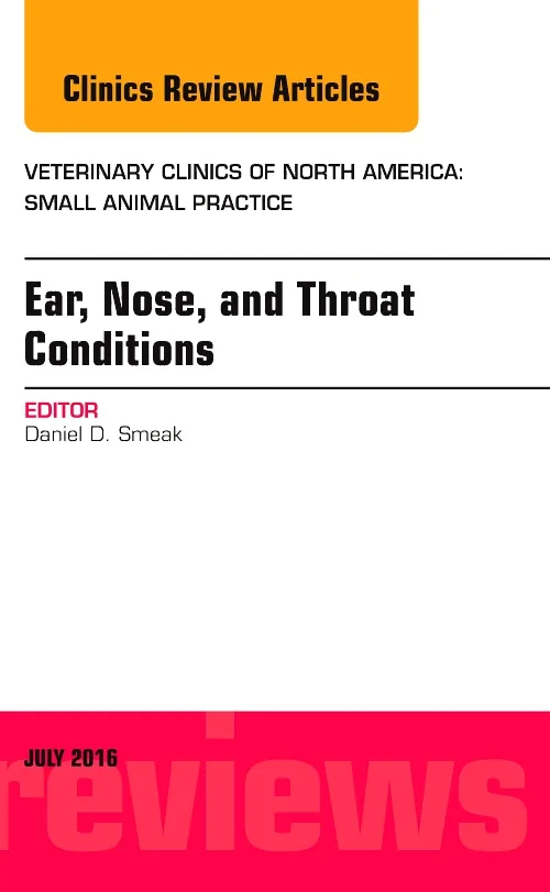 Coperta cărții "Ear, Nose, and Throat Conditions, An Issue of Veterinary Clinics of North America: Small Animal Practice" de autor necunoscut