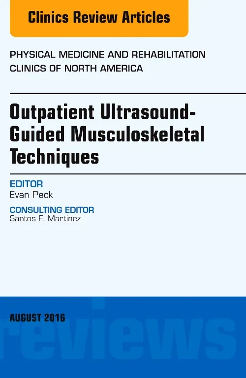 Coperta cărții "Outpatient Ultrasound-Guided Musculoskeletal Techniques, An Issue of Physical Medicine and Rehabilitation Clinics of North America" de autor necunoscut