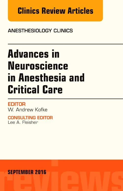 Coperta cărții "Advances in Neuroscience in Anesthesia and Critical Care, An Issue of Anesthesiology Clinics" de autor necunoscut