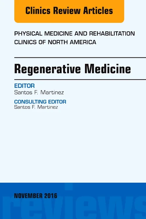 Coperta cărții "Regenerative Medicine, An Issue of Physical Medicine and Rehabilitation Clinics of North America" de autor necunoscut