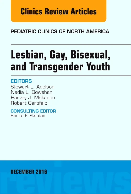 Coperta cărții "Lesbian, Gay, Bisexual, and Transgender Youth, An Issue of Pediatric Clinics of North America" de autor necunoscut