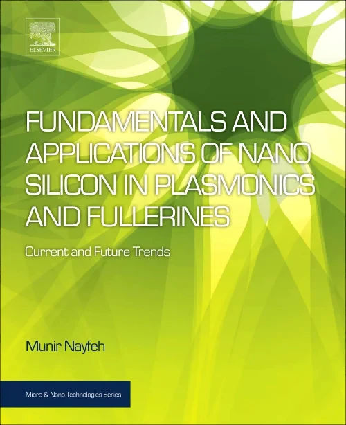 Coperta cărții "Fundamentals and Applications of Nano Silicon in Plasmonics and Fullerines" de autor necunoscut