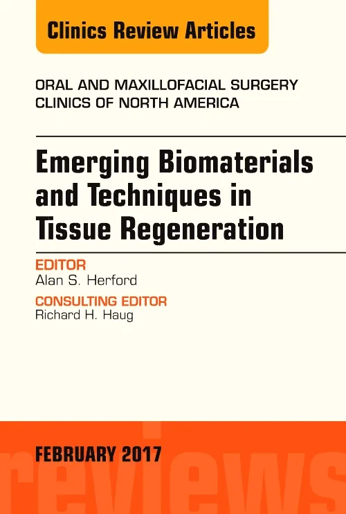 Coperta cărții "Emerging Biomaterials and Techniques in Tissue Regeneration, An Issue of Oral and Maxillofacial Surgery Clinics of North America" de autor necunoscut