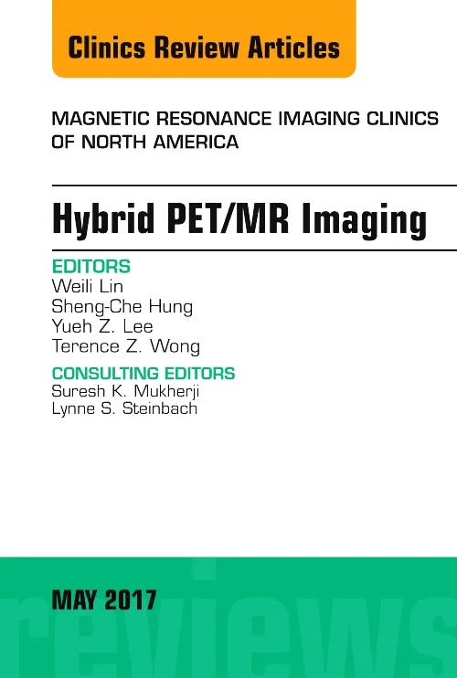 Coperta cărții "Hybrid PET/MR Imaging, An Issue of Magnetic Resonance Imaging Clinics of North America" de autor necunoscut