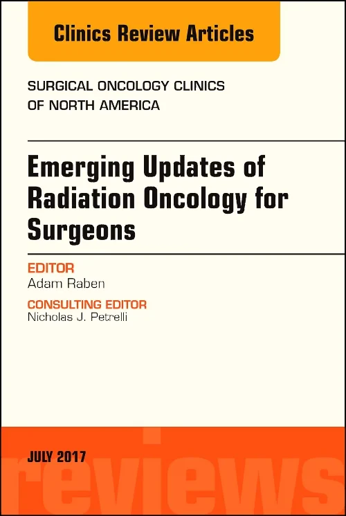 Coperta cărții "Emerging Updates of Radiation Oncology for Surgeons, An Issue of Surgical Oncology Clinics of North America" de autor necunoscut