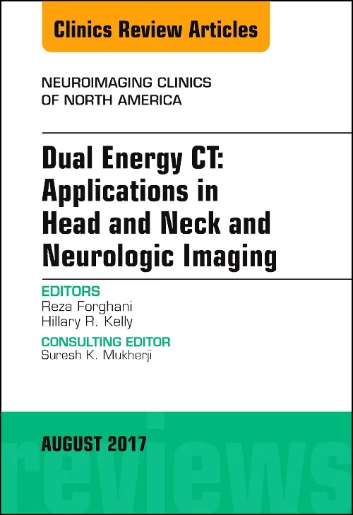 Coperta cărții "Dual Energy CT: Applications in Head and Neck and Neurologic Imaging, An Issue of Neuroimaging Clinics of North America" de autor necunoscut