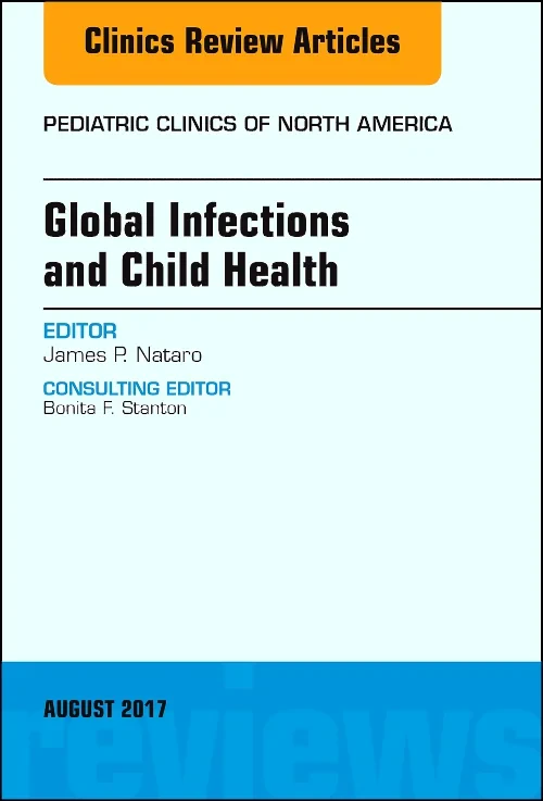 Coperta cărții "Global Infections and Child Health, An Issue of Pediatric Clinics of North America" de autor necunoscut