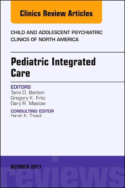 Coperta cărții "Pediatric Integrated Care, An Issue of Child and Adolescent Psychiatric Clinics of North America" de autor necunoscut