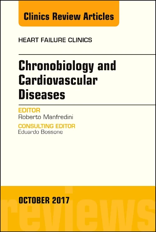Coperta cărții "Chronobiology and Cardiovascular Diseases, An Issue of Heart Failure Clinics" de autor necunoscut