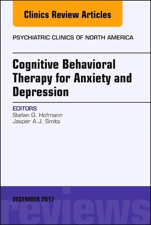 Coperta cărții "Cognitive Behavioral Therapy for Anxiety and Depression, An Issue of Psychiatric Clinics of North America" de autor necunoscut