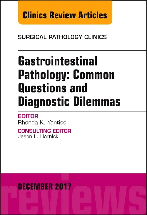 Coperta cărții "Gastrointestinal Pathology: Common Questions and Diagnostic Dilemmas, An Issue of Surgical Pathology Clinics" de autor necunoscut