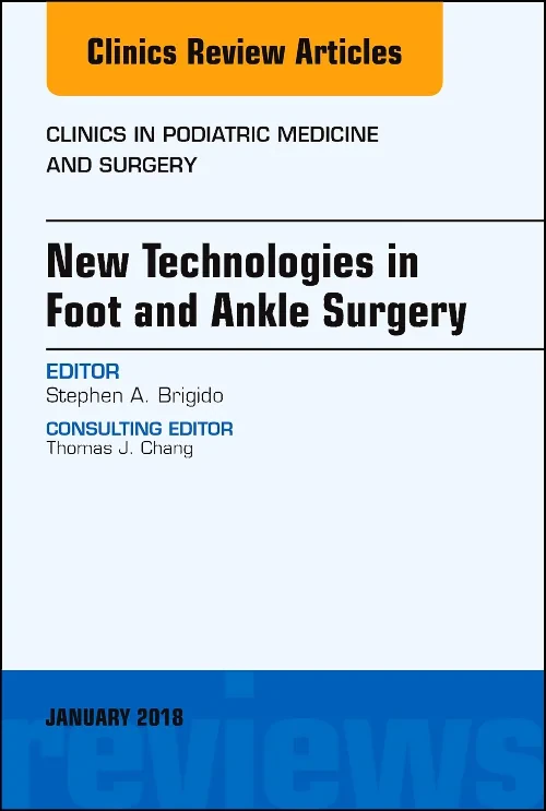 Coperta cărții "New Technologies in Foot and Ankle Surgery, An Issue of Clinics in Podiatric Medicine and Surgery" de autor necunoscut
