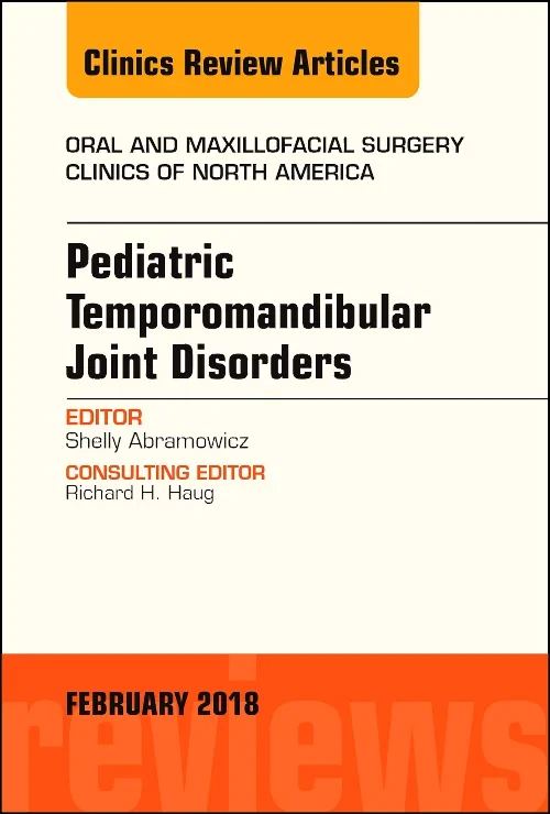 Coperta cărții "Pediatric Temporomandibular Joint Disorders, An Issue of Oral and Maxillofacial Surgery Clinics of North America" de autor necunoscut