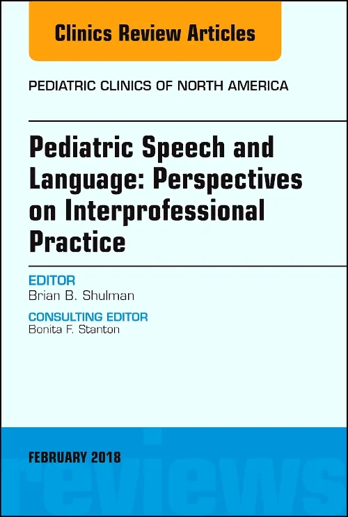 Coperta cărții "Pediatric Speech and Language: Perspectives on Interprofessional Practice, An Issue of Pediatric Clinics of North America" de autor necunoscut