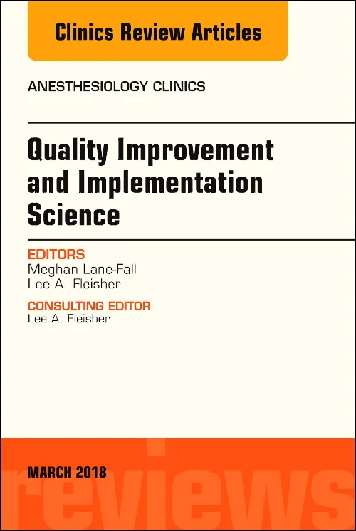 Coperta cărții "Quality Improvement and Implementation Science, An Issue of Anesthesiology Clinics" de autor necunoscut