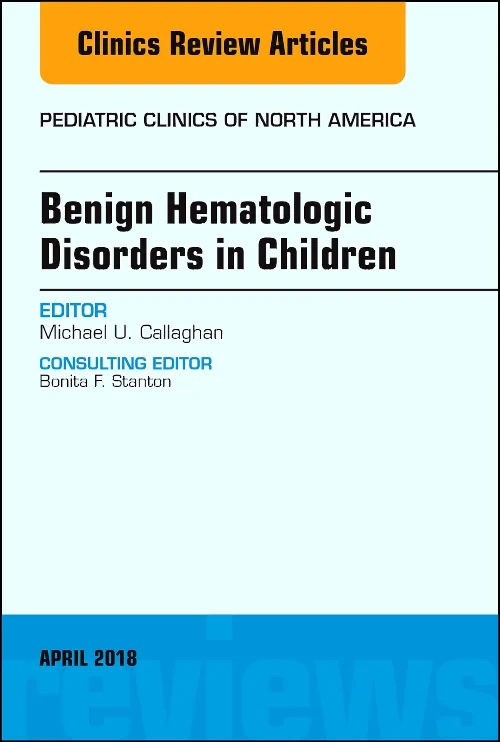 Coperta cărții "Benign Hematologic Disorders in Children, An Issue of Pediatric Clinics of North America" de autor necunoscut