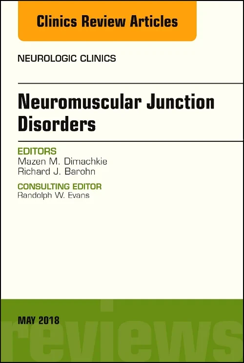 Coperta cărții "Neuromuscular Junction Disorders, An Issue of Neurologic Clinics" de autor necunoscut
