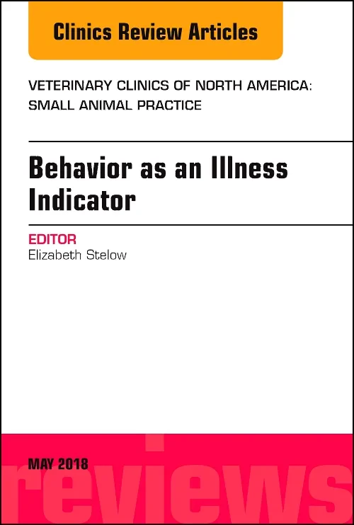 Coperta cărții "Behavior as an Illness Indicator, An Issue of Veterinary Clinics of North America: Small Animal Practice" de autor necunoscut