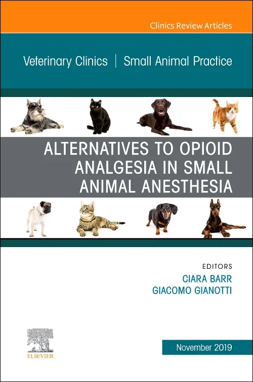 Coperta cărții "Alternatives to Opioid Analgesia in Small Animal Anesthesia, An Issue of Veterinary Clinics of North America: Small Animal Practice" de autor necunoscut