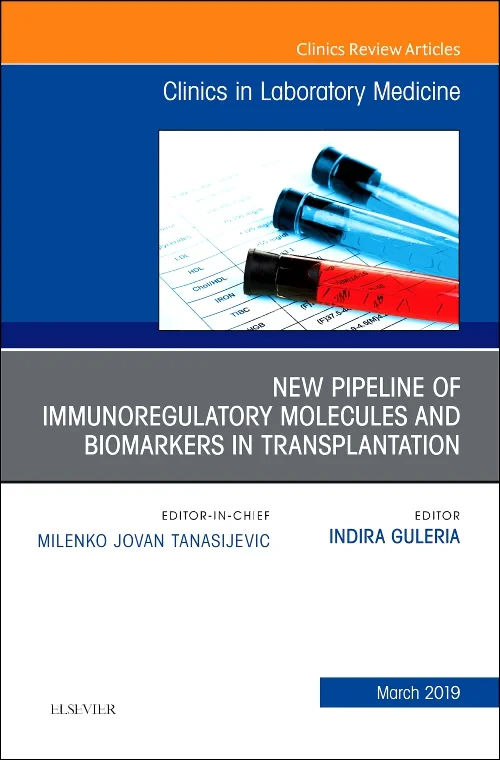 Coperta cărții "New Pipeline of Immunoregulatory Molecules and Biomarkers in Transplantation, An Issue of the Clinics in Laboratory Medicine" de autor necunoscut