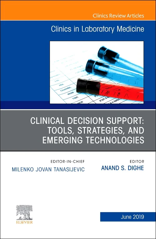 Coperta cărții "Clinical Decision Support: Tools, Strategies, and Emerging Technologies, An Issue of the Clinics in Laboratory Medicine" de autor necunoscut