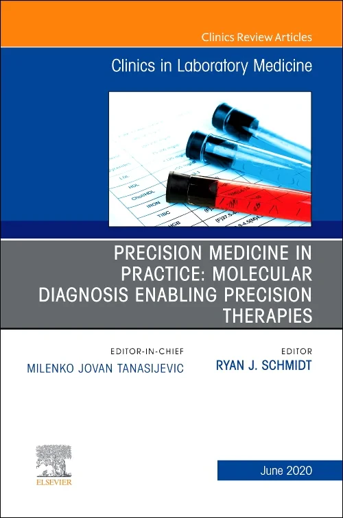 Coperta cărții "Precision Medicine in Practice: Molecular Diagnosis Enabling Precision Therapies, An Issue of the Clinics in Laboratory Medicine" de autor necunoscut