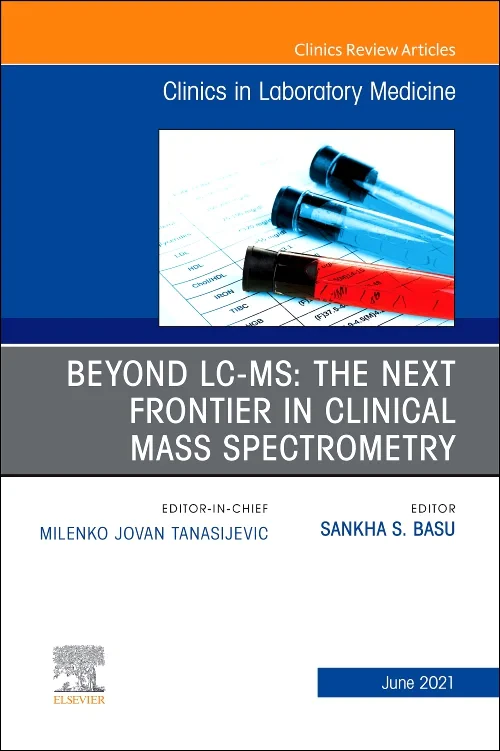 Coperta cărții "Beyond LC MS: The Next Frontier in Clinical Mass Spectrometry, An Issue of the Clinics in Laboratory Medicine" de autor necunoscut