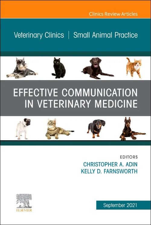 Coperta cărții "Effective Communication in Veterinary Medicine, An Issue of Veterinary Clinics of North America: Small Animal Practice" de autor necunoscut
