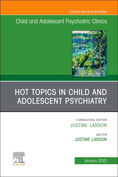 Coperta cărții "Hot Topics in Child and Adolescent Psychiatry, An Issue of Child and Adolescent Psychiatric Clinics of North America" de autor necunoscut