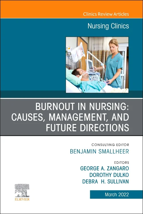 Coperta cărții "Burnout in Nursing: Causes, Management, and Future Directions, An Issue of Nursing Clinics" de autor necunoscut