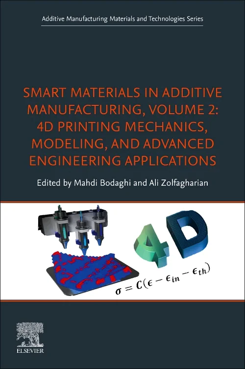 Coperta cărții "Smart Materials in Additive Manufacturing, volume 2: 4D Printing Mechanics, Modeling, and Advanced Engineering Applications" de autor necunoscut