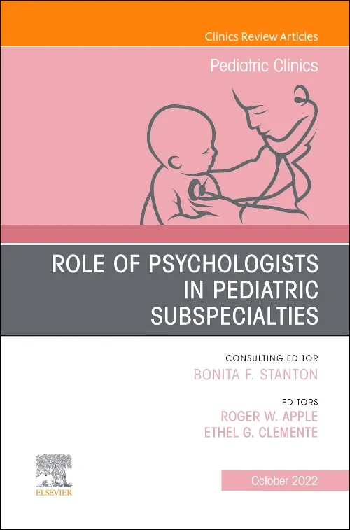Coperta cărții "Role of Psychologists in Pediatric Subspecialties, An Issue of Pediatric Clinics of North America" de autor necunoscut