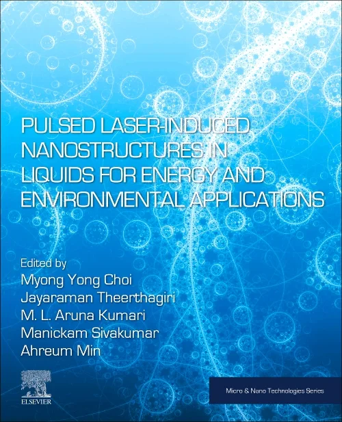 Coperta cărții "Pulsed Laser-Induced Nanostructures in Liquids for Energy and Environmental Applications" de autor necunoscut