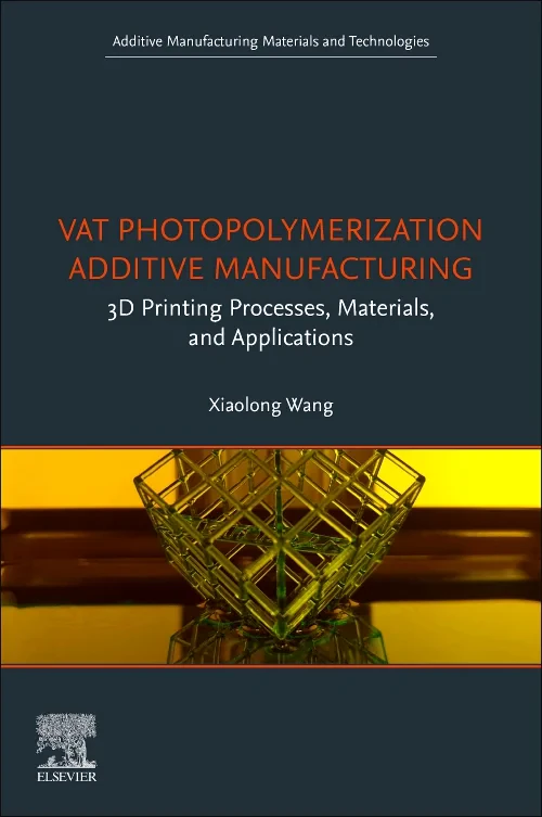 Coperta cărții "Vat Photopolymerization Additive Manufacturing" de autor necunoscut