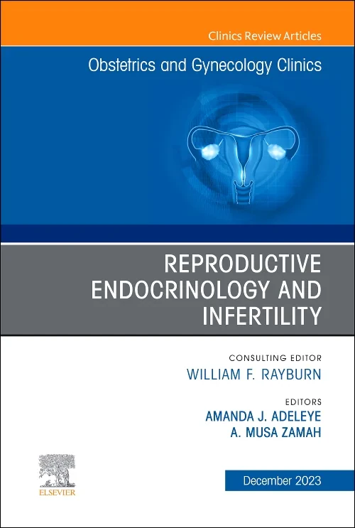 Coperta cărții "Reproductive Endocrinology and Infertility, An Issue of Obstetrics and Gynecology Clinics" de autor necunoscut