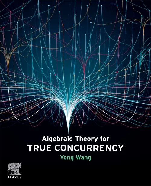 Coperta cărții "Algebraic Theory for True Concurrency" de autor necunoscut