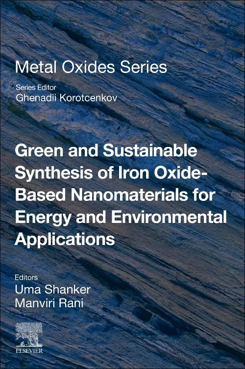Coperta cărții "Green and Sustainable Synthesis of Iron Oxide-Based Nanomaterials for Energy and Environmental Applications" de autor necunoscut