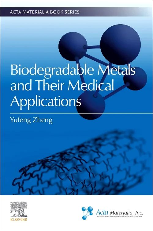 Coperta cărții "Biodegradable Metals and Their Medical Applications" de autor necunoscut