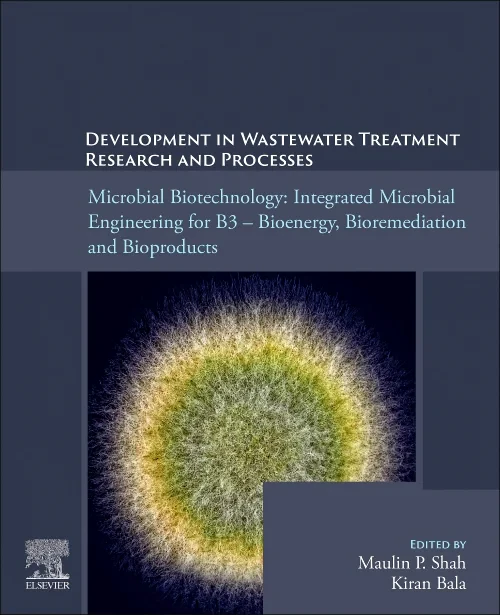 Coperta cărții "Microbial Biotechnology: Integrated Microbial Engineering for B3 – Bioenergy, Bioremediation, and Bioproducts" de autor necunoscut