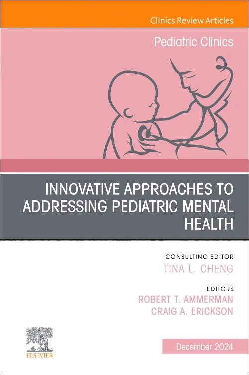 Coperta cărții "Innovative Approaches to Addressing Pediatric Mental Health, An Issue of Pediatric Clinics of North America" de autor necunoscut