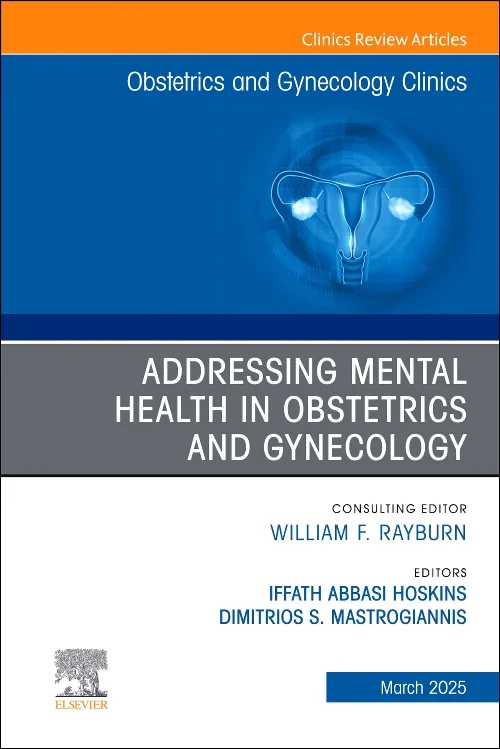 Coperta cărții "Addressing Mental Health in Obstetrics and Gynecology, An Issue of Obstetrics and Gynecology Clinics" de autor necunoscut