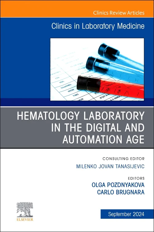 Coperta cărții "Hematology Laboratory in the Digital and Automation Age, An Issue of the Clinics in Laboratory Medicine" de autor necunoscut