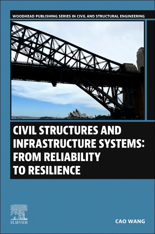 Coperta cărții "Civil Structures and Infrastructure Systems: From Reliability to Resilience" de autor necunoscut