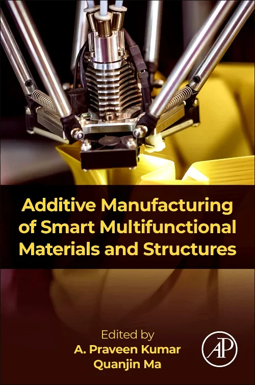 Coperta cărții "Additive Manufacturing of Smart Multifunctional Materials and Structures" de autor necunoscut