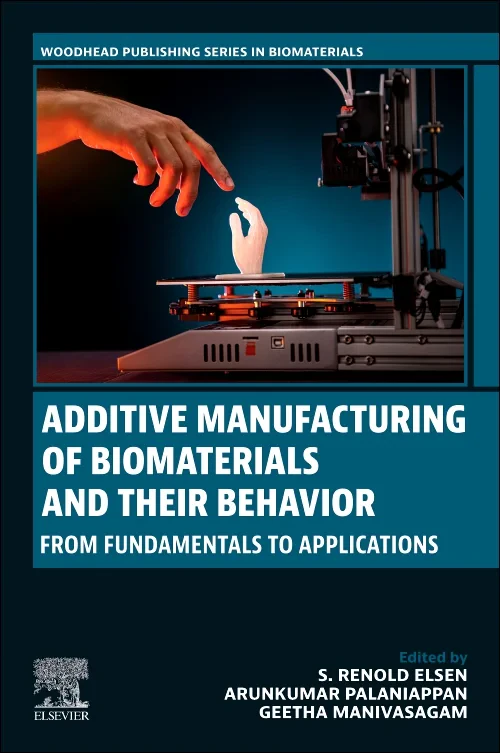 Coperta cărții "Additive Manufacturing of Biomaterials and Their Behavior" de autor necunoscut