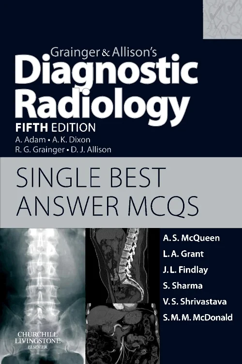 Coperta cărții "Grainger &amp; Allison&#039;s Diagnostic Radiology 5th Edition Single Best Answer MCQs" de autor necunoscut