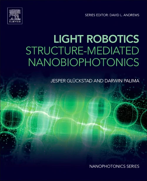 Coperta cărții "Light Robotics - Structure-mediated Nanobiophotonics" de autor necunoscut